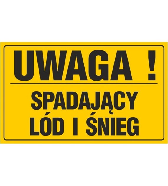 Tablica UWAGA! SPADAJĄCY LÓD I ŚNIEG (20x33cm)