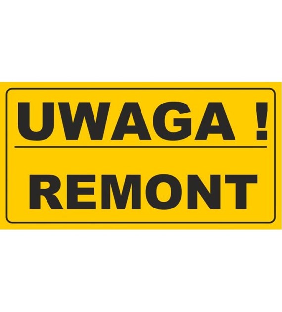 Tablica UWAGA! REMONT (12X22)