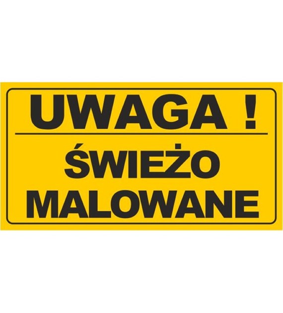 Tablica UWAGA! ŚWIEŻO MALOWANE (12X22)