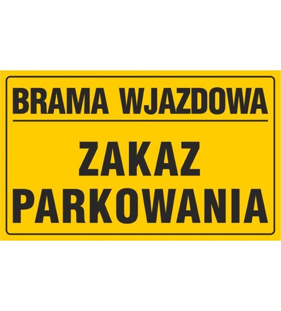 Tablica BRAMA WJAZDOWA ZAKAZ PARKOWANIA (20x33)