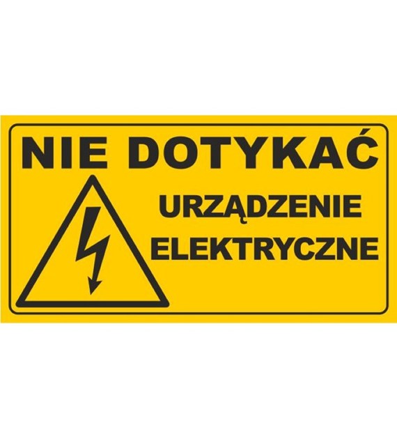 Tablica NIE DOTYKAĆ URZĄDZENIE ELEKTRYCZNE (12X22)