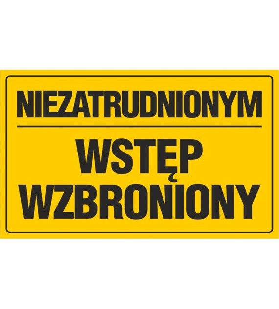 Tablica NIEZATRUDNIONYM WSTĘP WZBRONIONY (20x33)
