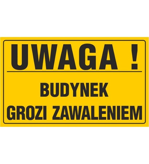 Tablica UWAGA! BUDYNEK GROZI ZAWALENIEM  (20x33cm)