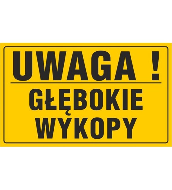 Tablica UWAGA! GŁĘBOKIE WYKOPY (20x33cm)