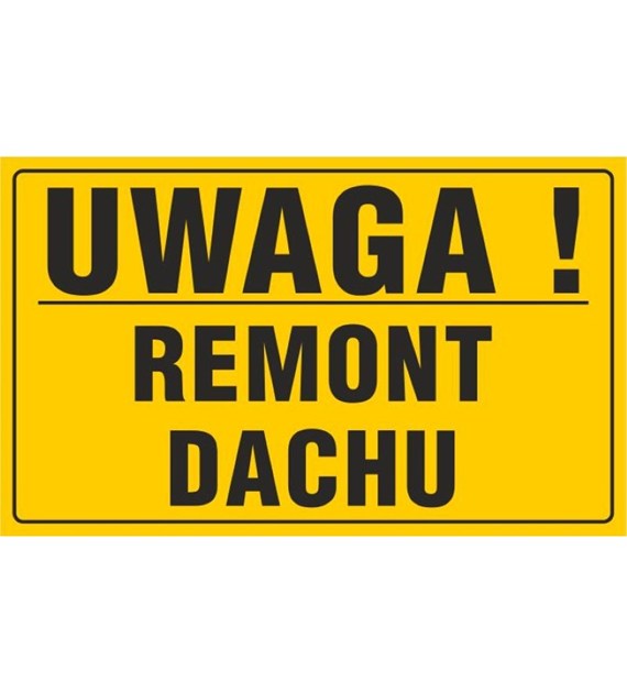 Tablica UWAGA! REMONT DACHU (20x33cm)