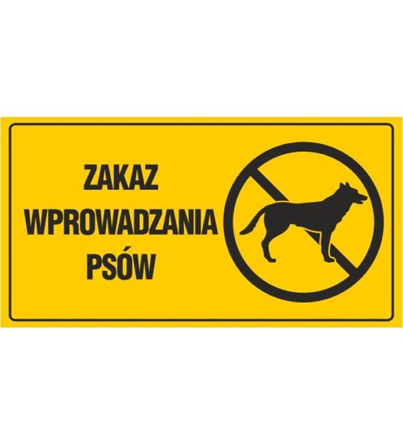Tablica ZAKAZ WPROWADZANIA PSÓW (12x22)