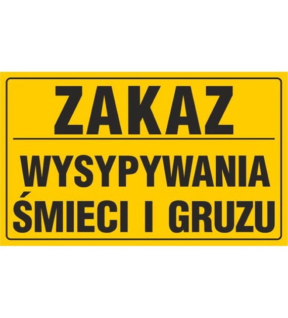 Tablica ZAKAZ WYSYPYWANIA GRUZU I ŚMIECI (20X33)